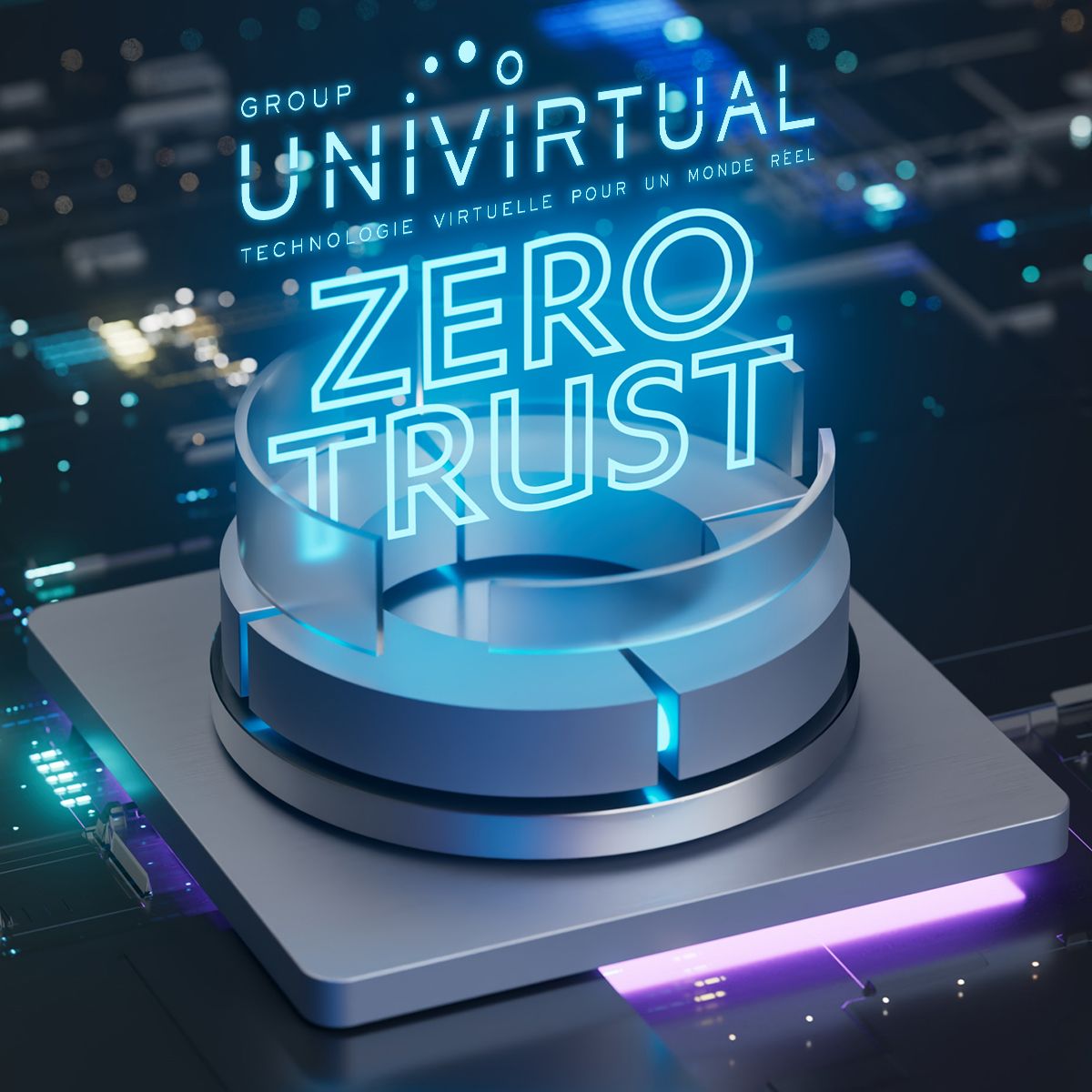 Cybersécurité Zéro Trust UNIVIRTUAL