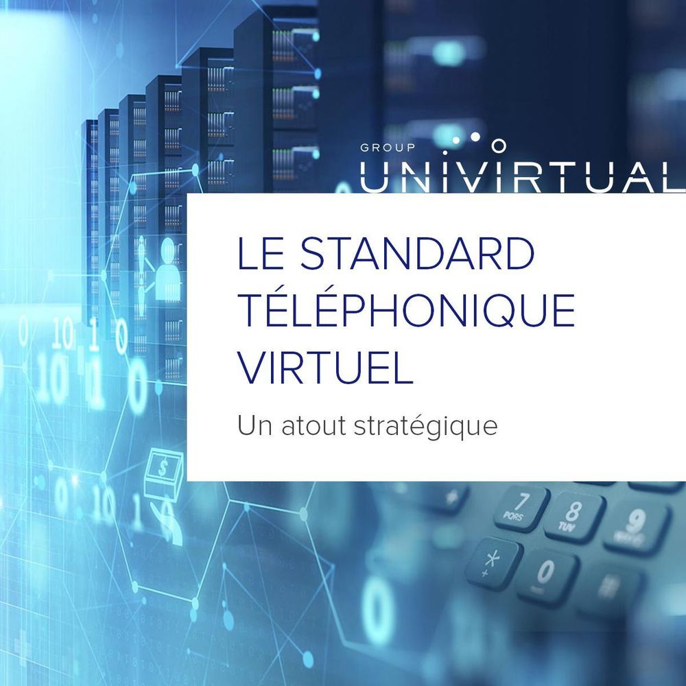 Le standard téléphonique virtuel : un atout stratégique